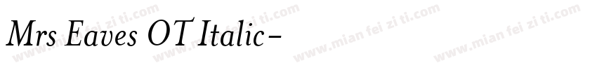 Mrs Eaves OT Italic字体转换